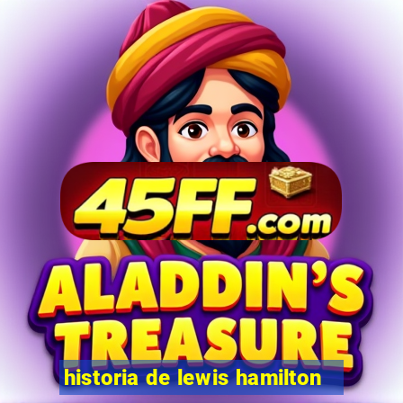 historia de lewis hamilton